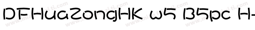 DFHuaZongHK w5 B5pc H字体转换